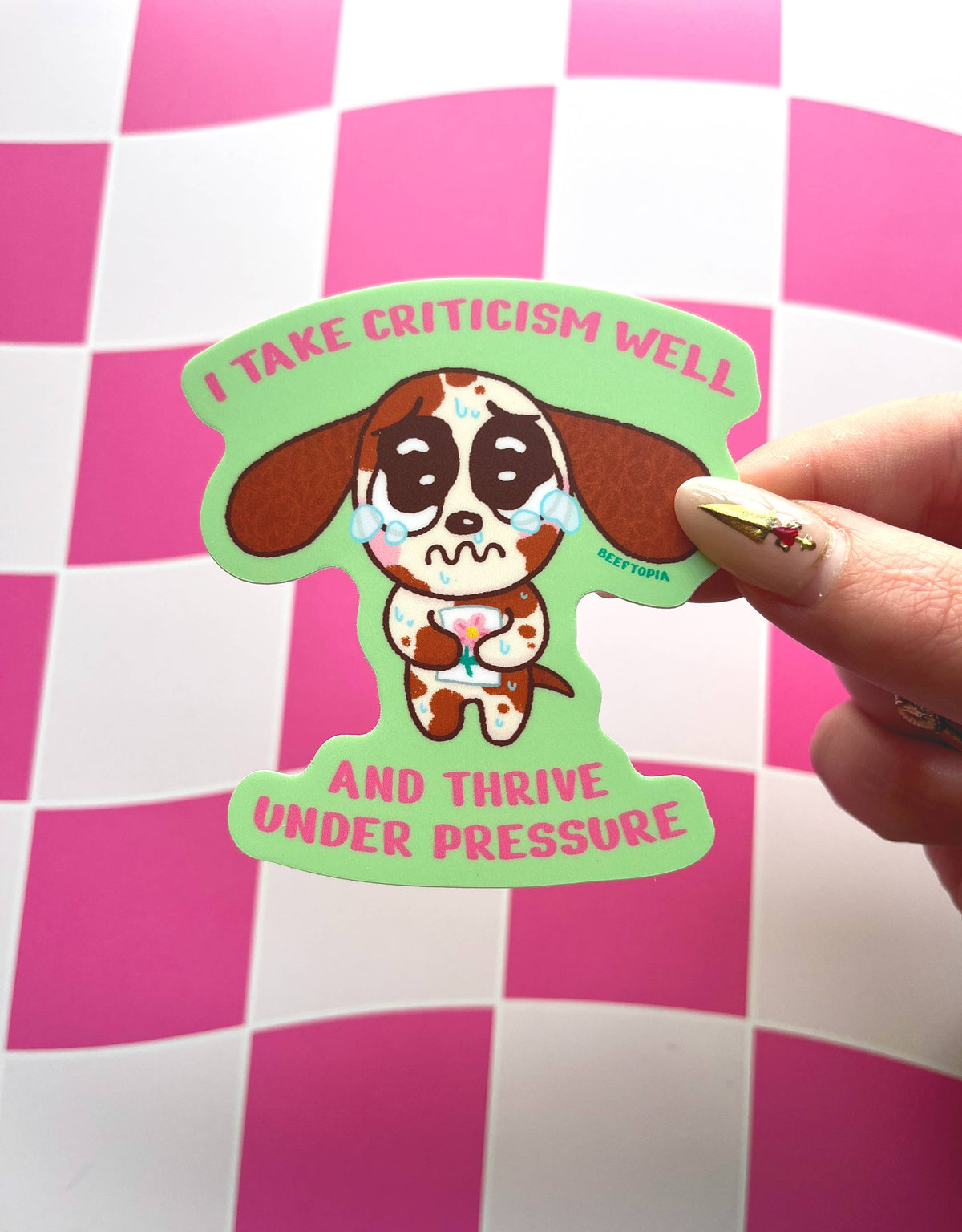 I Take Criticism Well & Thrive Under Pressure Vinyl Sticker
