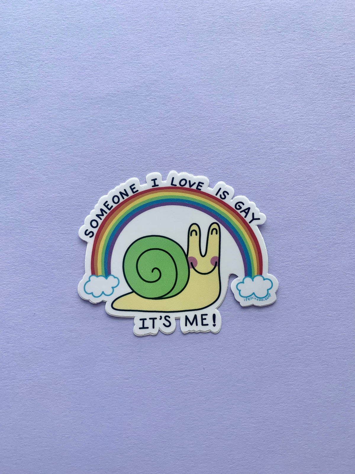 Someone I Love is Gay Snail Sticker