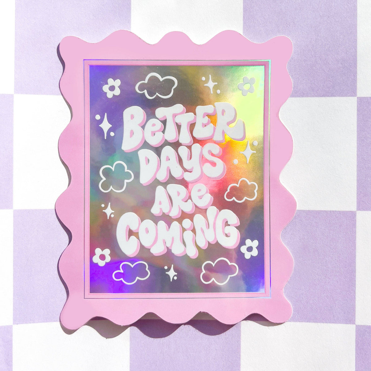 Better Days Sticker