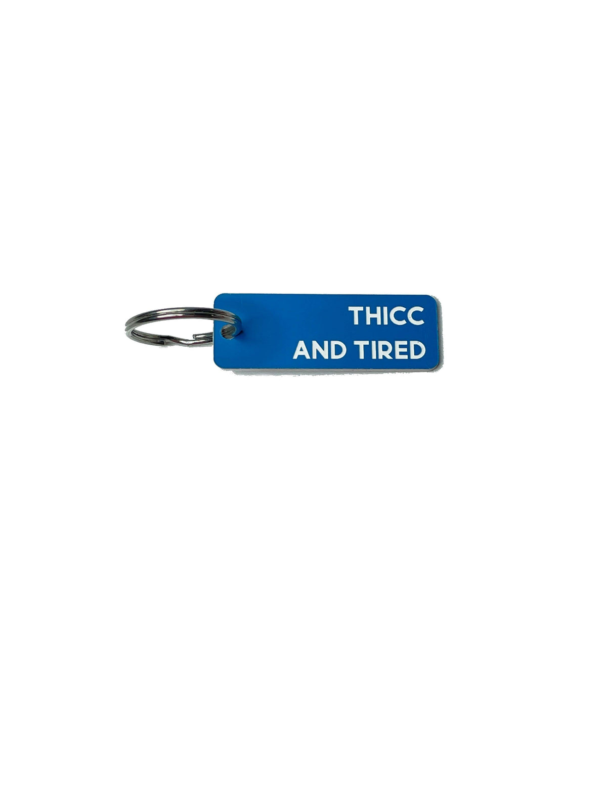 Thicc and Tired - Acrylic Key Tag: Gray/White