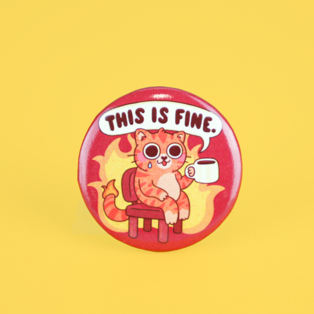 This is Fine | Cats | Stress | Funny | Pin | Pinback Button