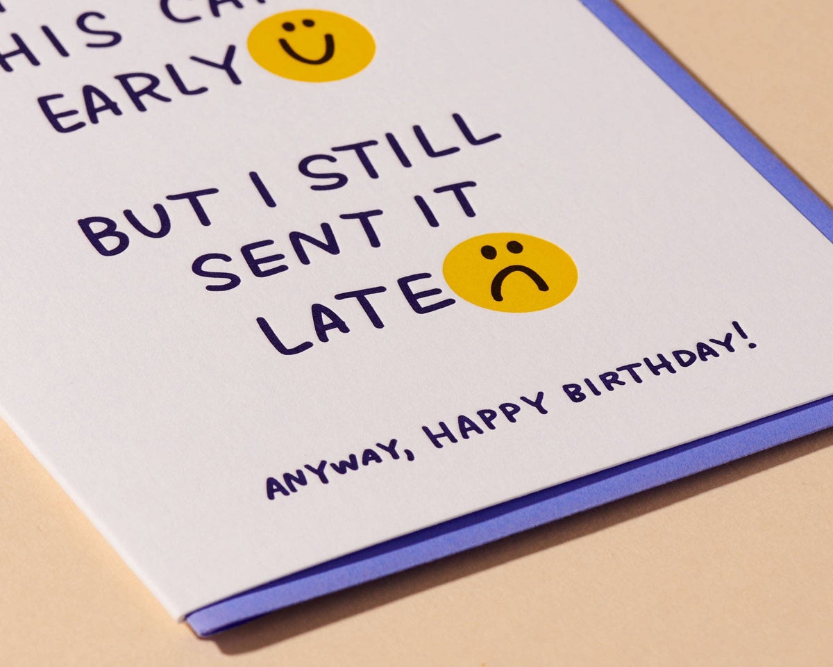 Late Early Birthday Letterpress Card Funny Relatable Belated