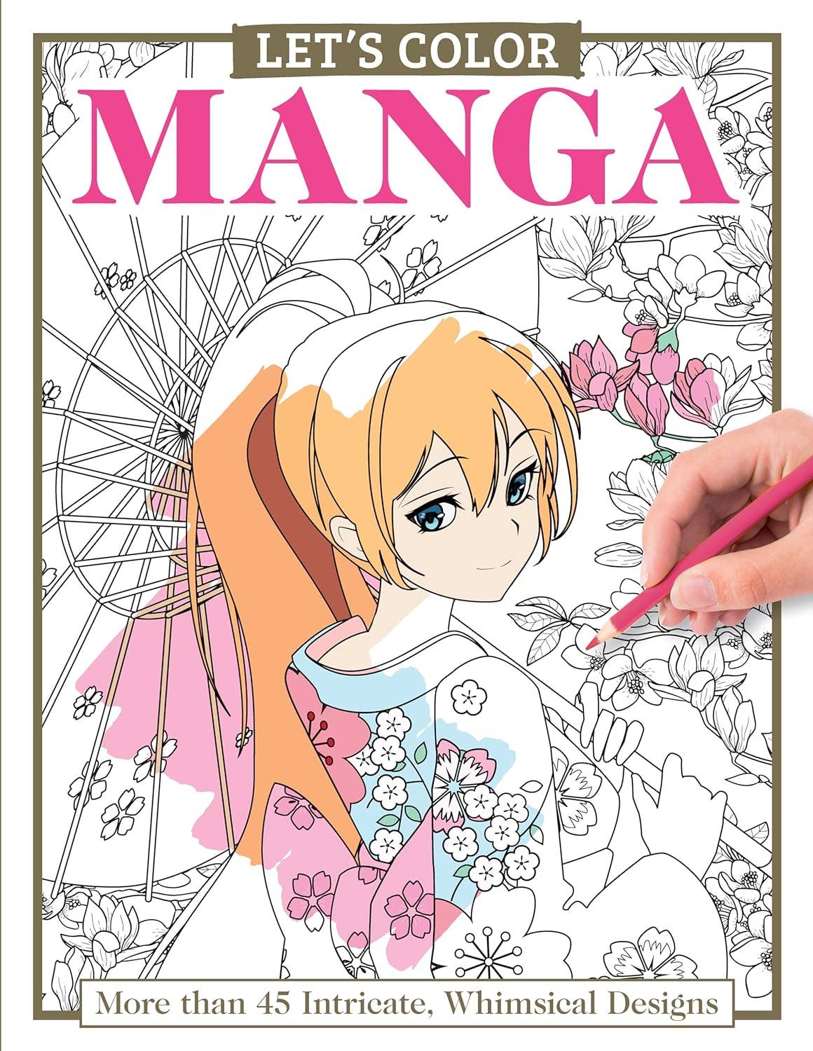 Let&#39;s Color Manga - Over 45 Intricate Whimsical Designs