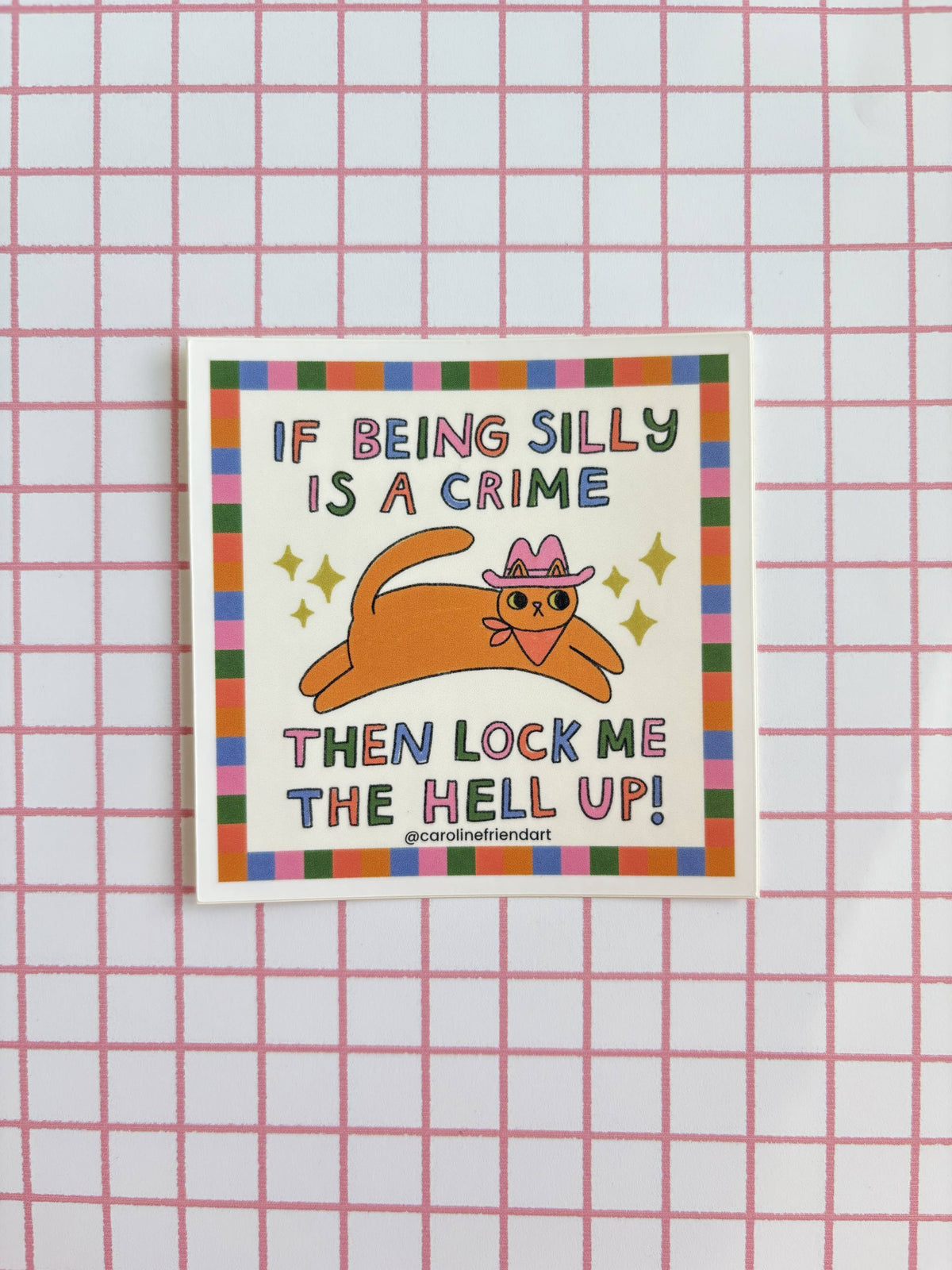 If Being Silly is a Crime Sticker│Vinyl Cowboy Cat