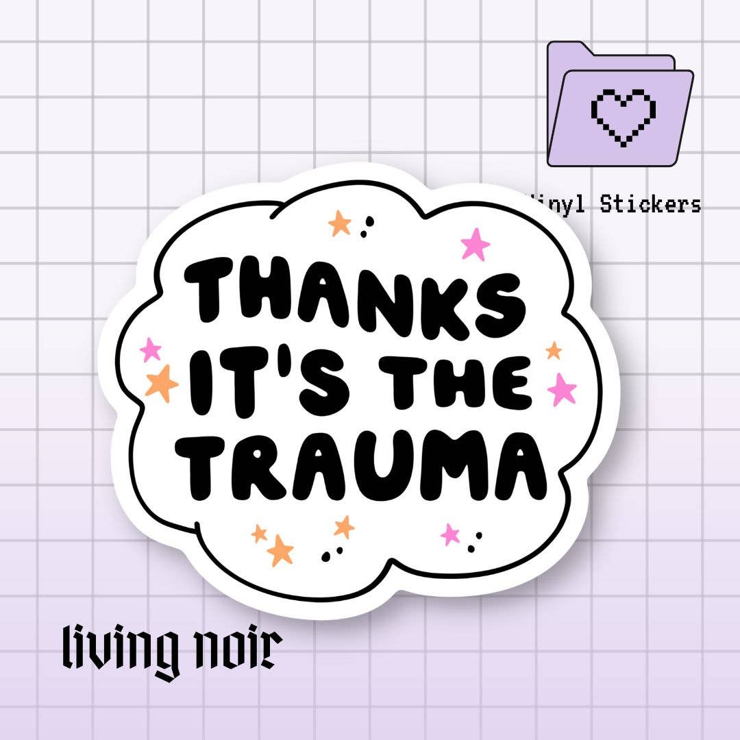 Thanks It&#39;s The Trauma Sticker