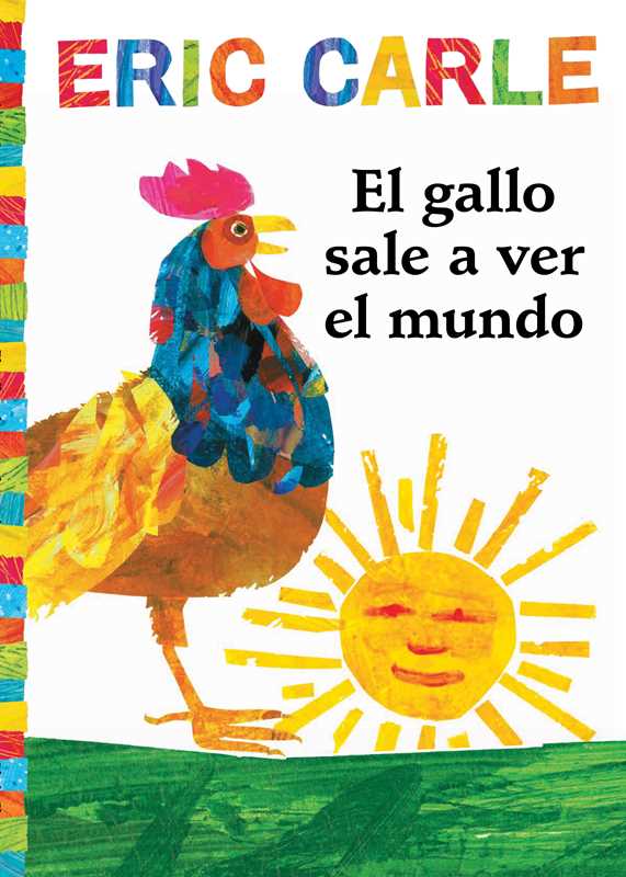 El gallo sale a ver el mundo (Rooster's Off to See the World) by Eric   Carle: Paperback; 32 pages / Spanish