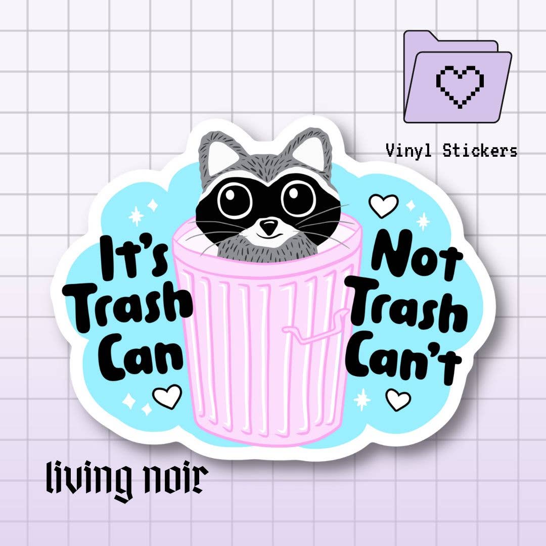 It&#39;s Trash Can Not Trash Can Motivational Raccoon Sticker