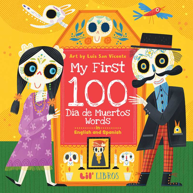 My First 100 Día de Muertos Words in English and Spanish by: Board Books; 22 pages / English