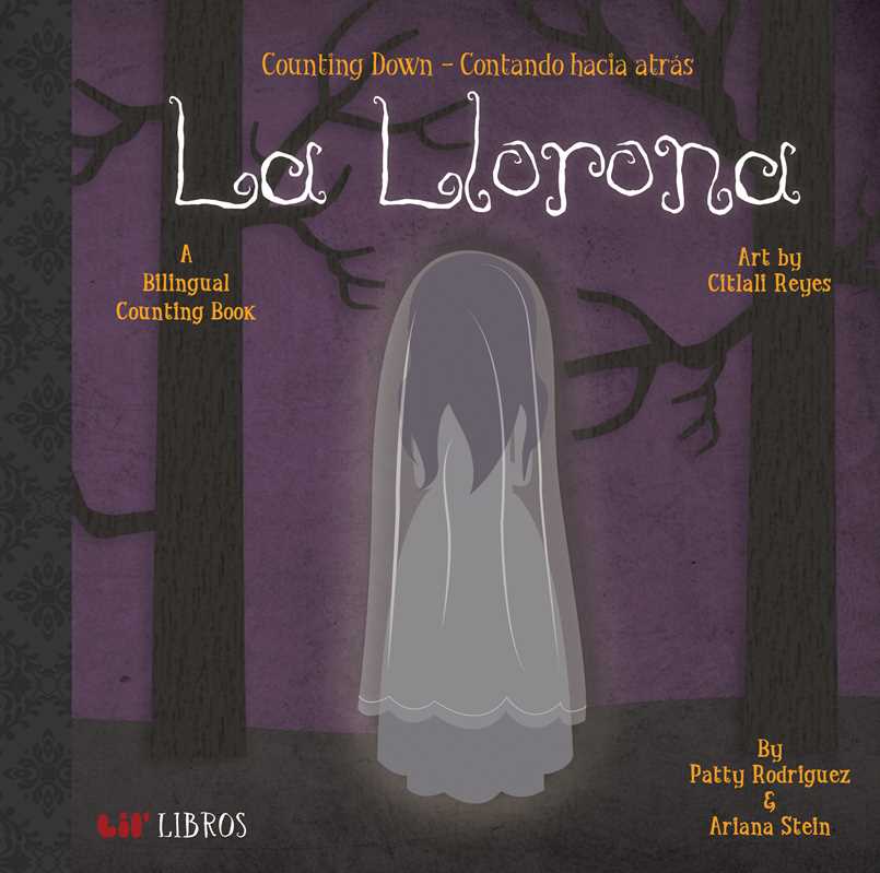 La Llorona: Counting Down / Contando hacia atrás (Bilingual: English/Spanish) by Patty  Rodriguez: Board Books; 22 pages / English